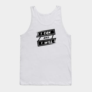 I CAN AND I WILL Tank Top